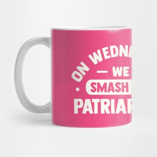 On Wednesdays We Smash the Patriarchy Mug